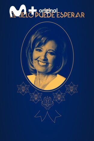 El cielo puede esperar: María Teresa Campos El cielo puede esperar: María Teresa Campos