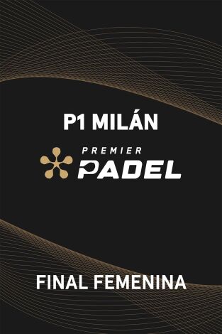 Premier Padel. Milán (T2025): Fernández/González - Sánchez/Josemaría Premier Padel. Milán (T2025): Fernández/González - Sánchez/Josemaría