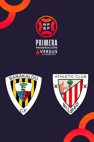 Primera Federación (T25/26): Barakaldo - Bilbao Athletic Primera Federación (T25/26): Barakaldo - Bilbao Athletic