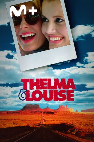 Thelma & Louise Thelma & Louise