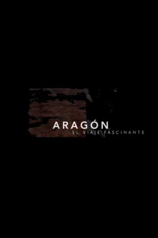 Aragón, el viaje fascinante Aragón, el viaje fascinante