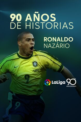 90 años de historias (T2019): Ronaldo Nazario 90 años de historias (T2019): Ronaldo Nazario