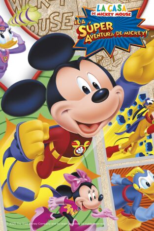 La casa de Mickey Mouse: La Súper Aventura de Mickey La casa de Mickey Mouse: La Súper Aventura de Mickey