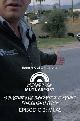 Mutuasport y las sociedades de cazadores: Protegiendo el futuro. Mijas Ep.2 Mutuasport y las sociedades de cazadores: Protegiendo el futuro. Mijas Ep.2