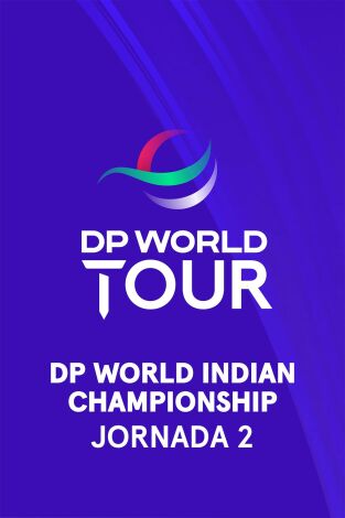 DP World Tour (T24/25): DP World Indian Championship (World Feed) Jornada 2. Parte 2