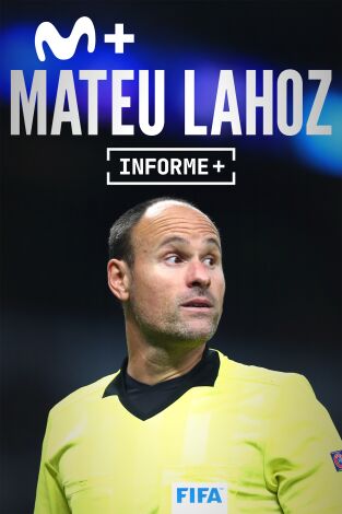 Informe Plus+. Mateu Lahoz, detrás del árbitro Informe Plus+. Mateu Lahoz, detrás del árbitro