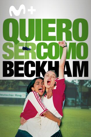 Quiero ser como Beckham Quiero ser como Beckham