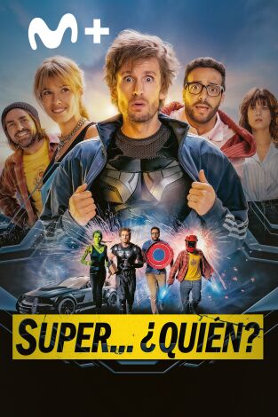 Super... ¿Quién? Super... ¿Quién?