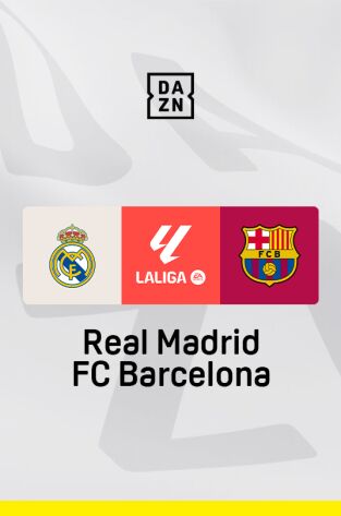 LALIGA EA SPORTS (T24/25): Real Madrid - Barcelona LALIGA EA SPORTS (T24/25): Real Madrid - Barcelona