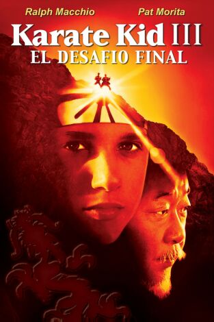 Karate Kid III: el desafío final Karate Kid III: el desafío final