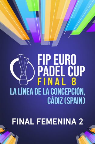 FIP Euro Padel Cup (T2025): España - Francia. Partido 2 FIP Euro Padel Cup (T2025): España - Francia. Partido 2