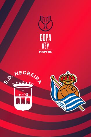Copa del Rey Mapfre (T25/26): SD Negreira - Real Sociedad Copa del Rey Mapfre (T25/26): SD Negreira - Real Sociedad