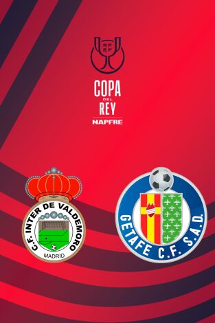 Copa del Rey Mapfre (T25/26): Inter de Valdemoro - Getafe CF Copa del Rey Mapfre (T25/26): Inter de Valdemoro - Getafe CF