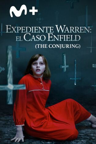 Expediente Warren: El caso Enfield (The Conjuring) Expediente Warren: El caso Enfield (The Conjuring)