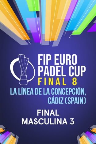 FIP Euro Padel Cup (T2025): Final Masculina Partido 3 FIP Euro Padel Cup (T2025): Final Masculina Partido 3