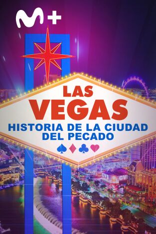 Las Vegas: historia de la ciudad del pecado: Episodio 1 Las Vegas: historia de la ciudad del pecado: Episodio 1