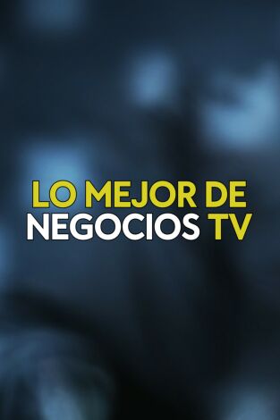 Lo mejor de Negocios TV Lo mejor de Negocios TV