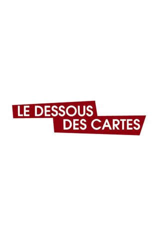 Le dessous des cartes Le dessous des cartes
