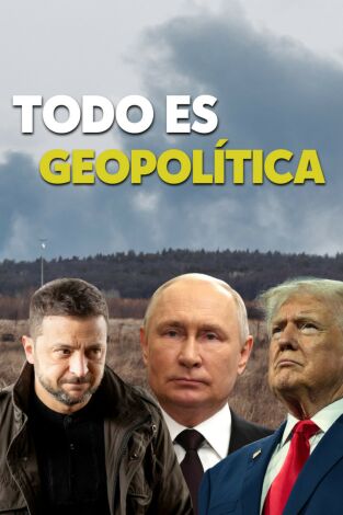 Todo es geopolítica Todo es geopolítica