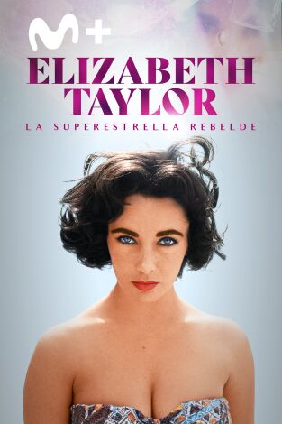 Elizabeth Taylor: la superestrella rebelde: Libertad Elizabeth Taylor: la superestrella rebelde: Libertad