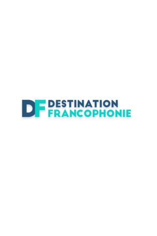 Destination francophonie Destination francophonie