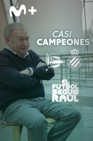 El fútbol según Raúl (T1): Casi Campeones El fútbol según Raúl (T1): Casi Campeones
