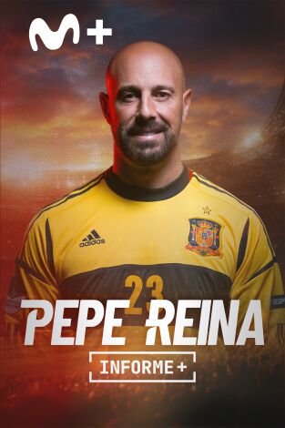 Informe Plus+. Pepe Reina: La última parada Informe Plus+. Pepe Reina: La última parada