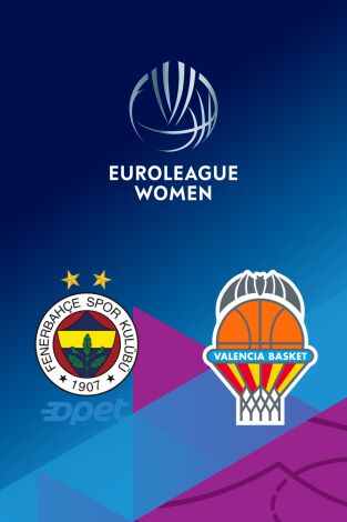 Euroliga femenina (T25/26): Fenerbahce - Valencia Basket