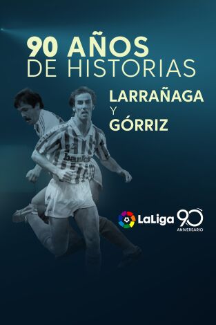 90 años de historias (T2019): Larrañaga y Górriz
