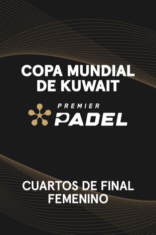 Copa Mundial de Padel de Kuwait (T2025): Guinart /Virseda - Sánchez/Josemaría