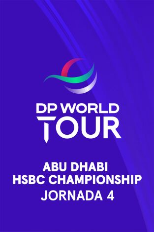 DP World Tour (T24/25): Abu Dhabi HSBC Championship (Featured Groups VO) Jornada 4