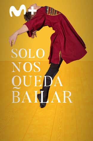 Sólo nos queda bailar