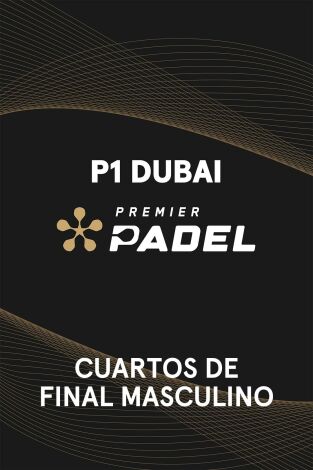 Premier Padel. Dubai (T2025): Alonso/Tello - Chingotto/Galán