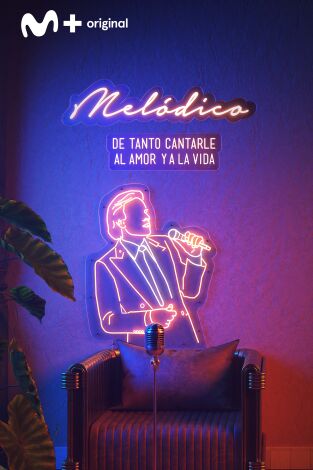 Melódico: De tanto cantarle al amor y a la vida