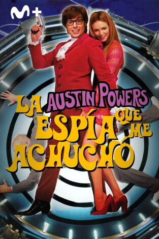 Austin Powers: La espía que me achuchó