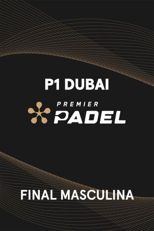 Premier Padel. Dubai (T2025): Final Masculina