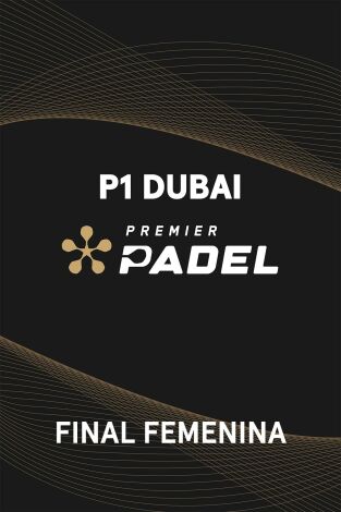 Premier Padel. Dubai (T2025): Final Femenina