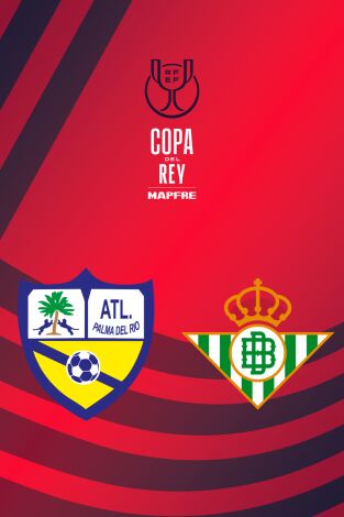 Copa del Rey Mapfre (T25/26): Atlético Palma del Río - Real Betis