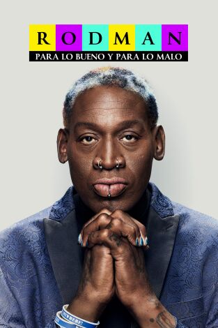 Rodman: para lo bueno y para lo malo