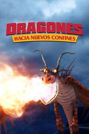 Dragones: Hacia nuevos confines (T3): Ep.54 Revienta arenas