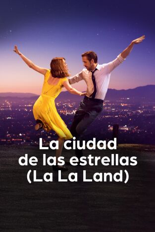 La ciudad de las estrellas. La La Land