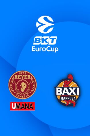 Eurocup (T25/26): Umana Reyer Venezia - Baxi Manresa