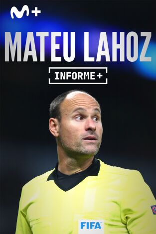 Informe Plus+. Mateu Lahoz, detrás del árbitro