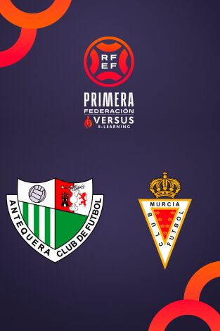 Primera Federación (T25/26): Antequera - Murcia