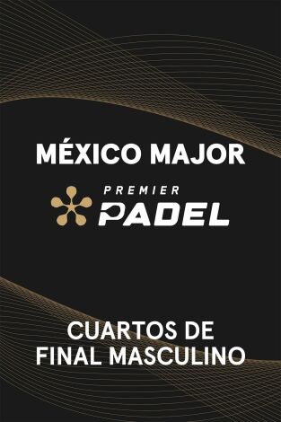 Premier Padel. México (T2025): Cuarto de Final Masculino 2
