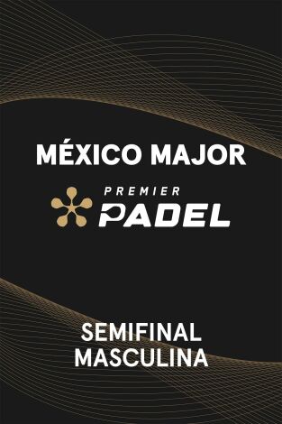 Premier Padel. México (T2025): Coello/Tapia - Sanz/Navarro