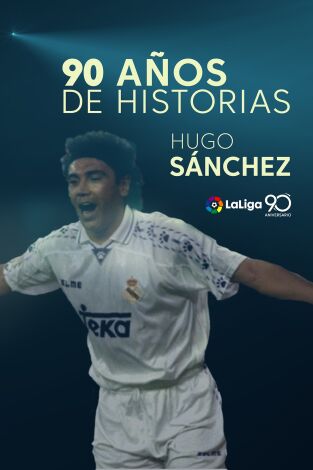 90 años de historias (T2019): Hugo Sánchez