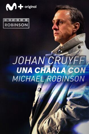 Informe Robinson (T2): Johan Cruyff. Una charla con Michael Robinson