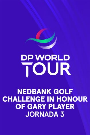 DP World Tour (T25/26): Nedbank Golf Challenge (World Feed VO) Jornada 3. Parte 1