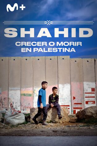 Shahid, crecer o morir en Palestina
